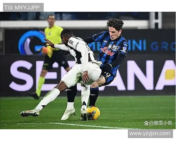 亚特兰大迎战尤文图斯争夺欧战资格的关键对决即将上演