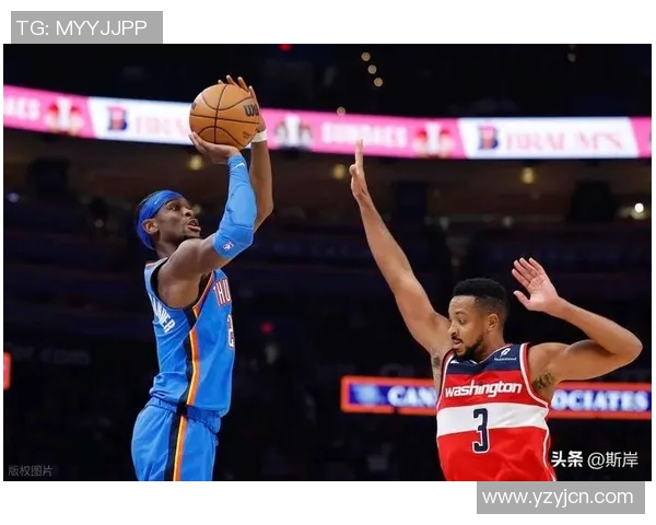 NBA奇才与雷霆对决分析：球队状态战术特点与胜负预测